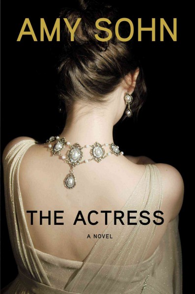 The actress : a novel / Amy Sohn.