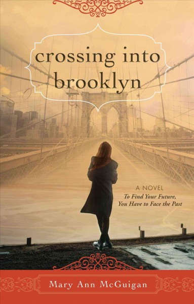 Crossing into Brooklyn / Mary Ann McGuigan.