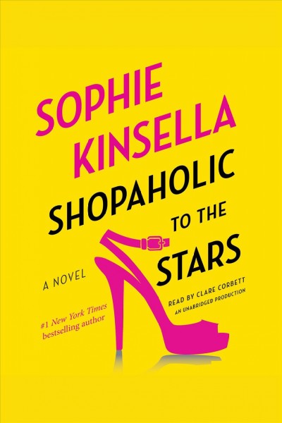 Shopaholic to the stars : a novel / Sophie Kinsella.