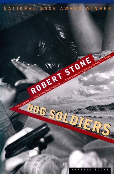 Dog soldiers [electronic resource] : a novel / Robert Stone.