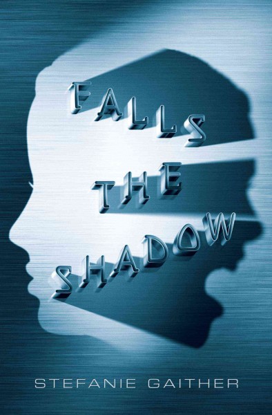 Falls the shadow / Stefanie Gaither.