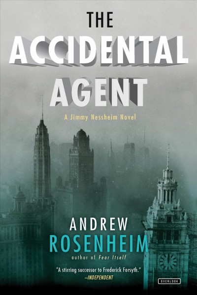 The accidental agent : a Jimmy Nessheim novel / Andrew Rosenheim.