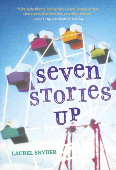 Seven stories up / Laurel Snyder.