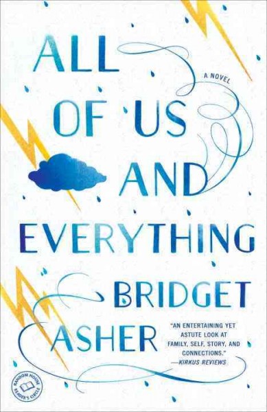 All of us and everything : a novel / Bridget Asher.