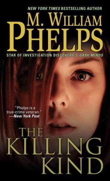 The killing kind / M. William Phelps.