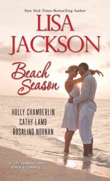 Beach season / Lisa Jackson, Holly Chamberlin, Cathy Lamb, Rosalind Noonan.