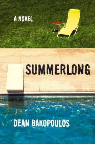 Summerlong : a novel / Dean Bakopoulos.