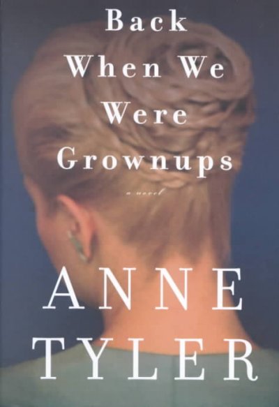 Back when we were grownups. [Book /] Anne Tyler.