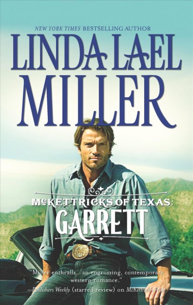 McKettricks of Texas [Book :] Garrett / Linda Lael Miller.