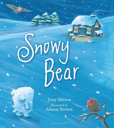 Snowy Bear / Tony Mitton ; illustrated by Alison Brown.