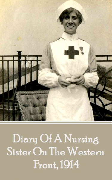 Diary of a nursing sister on the western front, 1914 [electronic resource]. Anonymous.