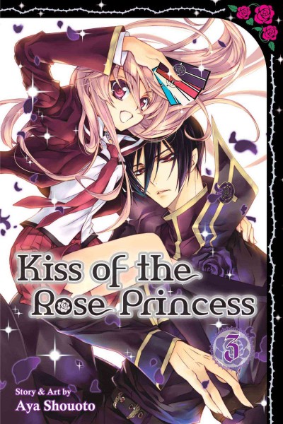 Kiss of the Rose Princess. 3 / story & art by Aya Shouoto ; [translation, Tetsuichiro Miyaki ; touch-up art & lettering, Inori Fukada Trant].