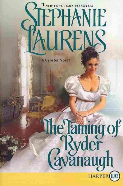 The taming of Ryder Cavanaugh / Stephanie Laurens.