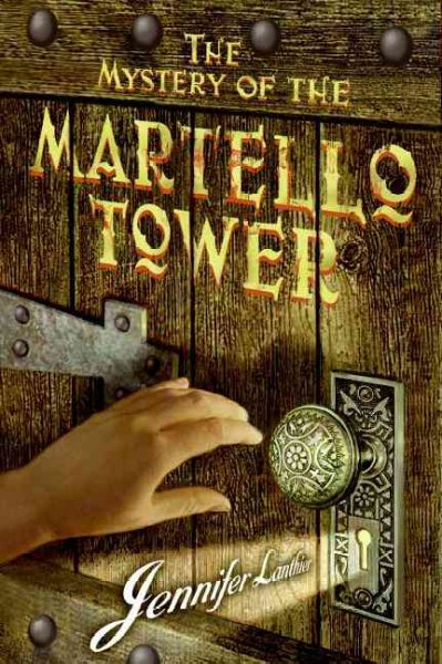 The Mystery of the Martello tower Jennifer Lanthier.
