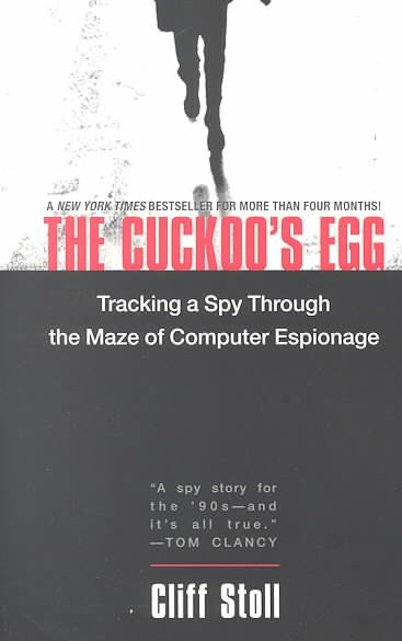 The cuckoo's egg : tracking a spy through the maze of computer espionage / Cliff Stoll.