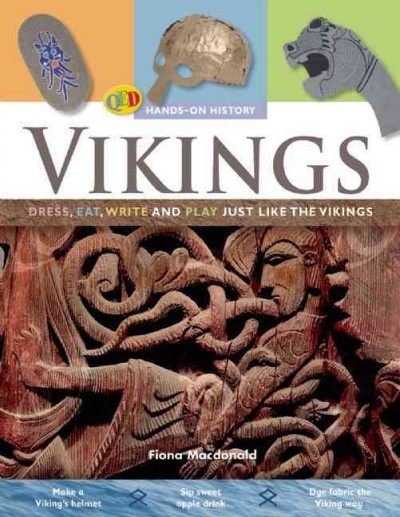 Vikings : dress, eat, write, and play just like the Vikings