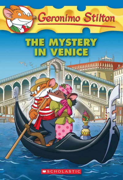 The Mystery in Venice Geronimo Stilton ; [illustrations by Lorenzo De Pretto and Davide Corsi ; translated by Julia Heim].