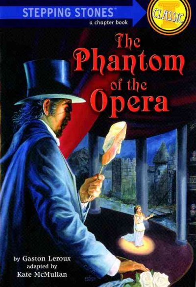 The Phantom of the opera by Gaston Leroux ; adapted by Kate McMullan; text illustrations by Paul Jennis.