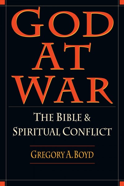 God at war : the Bible & spiritual conflict / Gregory A. Boyd.