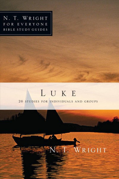 Luke : 26 studies for individuals or groups / N.T. Wright with Patty Pell.