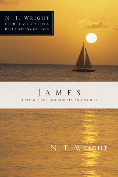 James : 9 studies for individuals and groups / N.T. Wright with Phyllis J. Le Peau.