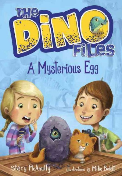 A mysterious egg / Stacy McAnulty ; illustrated by Mike Boldt.