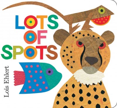 Lots of spots / Lois Ehlert.