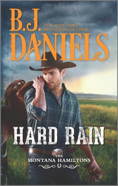 Hard rain / B. J. Daniels.