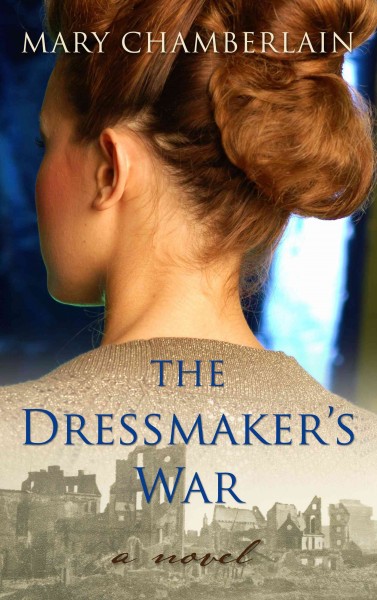 The dressmaker's war / Mary Chamberlain.