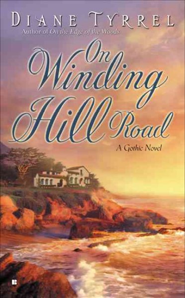 On Winding Hill Road : a gothic novel / Diane Tyrrel.