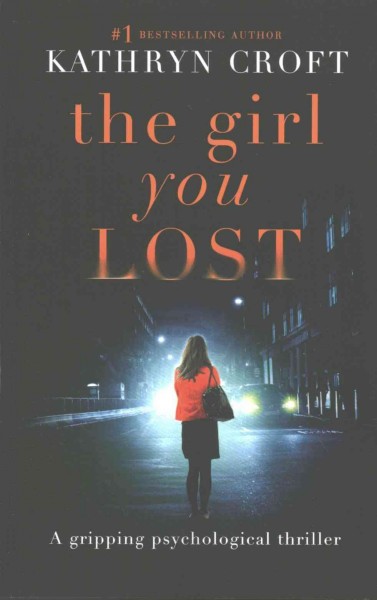 The girl you lost /  Kathryn Croft.