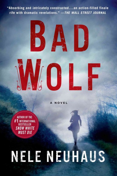 Bad wolf : a novel / Nele Neuhaus ; translated by Steven T. Murray.
