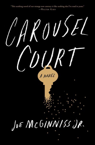 Carousel court : a novel / Joe McGinniss Jr.
