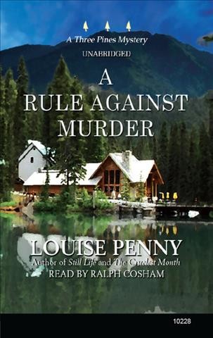 A rule against murder / Louise Penny.
