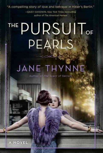The pursuit of pearls : a novel / Jane Thynne.