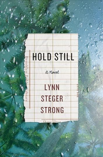 Hold still / Lynn Steger Strong.