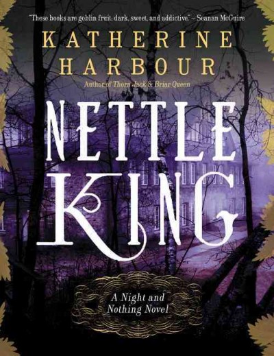 Nettle king / Katherine Harbour.