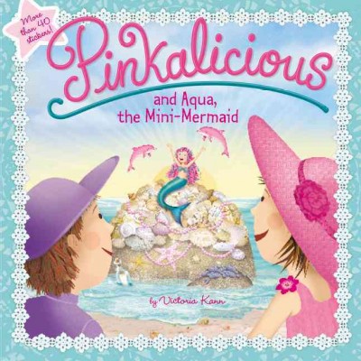 Pinkalicious and Aqua, the mini-mermaid / by Victoria Kann.