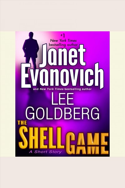 The shell game : a Fox and O'Hare short story / Janet Evanovich, Lee Goldberg.