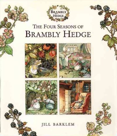 The four seasons of Brambly Hedge / Jill Barklem. --.
