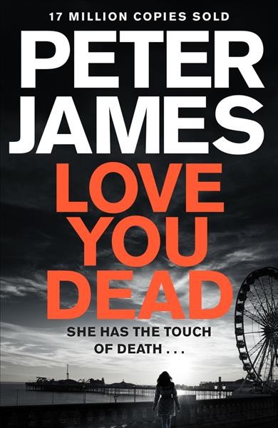 Love you dead / Peter James.
