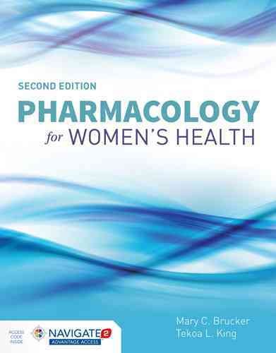 Pharmacology for women's health / edited by Mary C. Brucker, Tekoa L King.