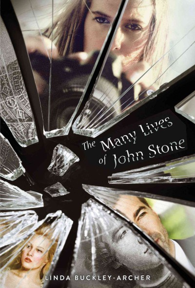 The many lives of John Stone / Linda Buckley-Archer.
