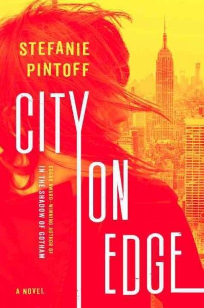 City on edge : a novel / Stefanie Pintoff.