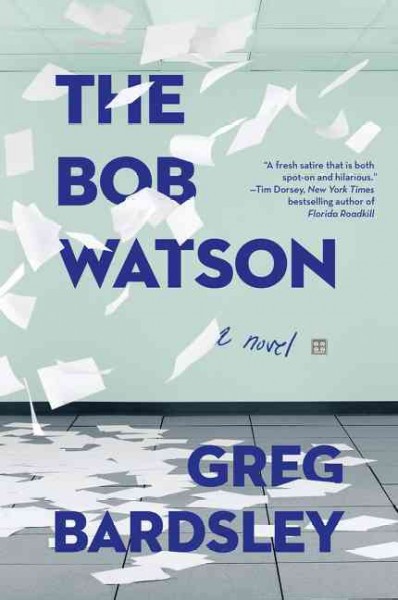 The Bob Watson : a novel / Greg Bardsley.