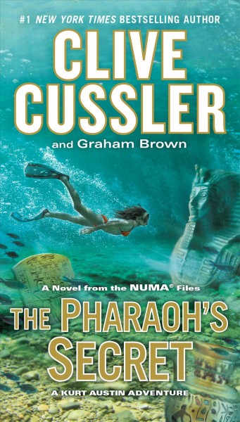 The pharaoh's secret : a novel from the NUMA files / Clive Cussler and Graham Brown.