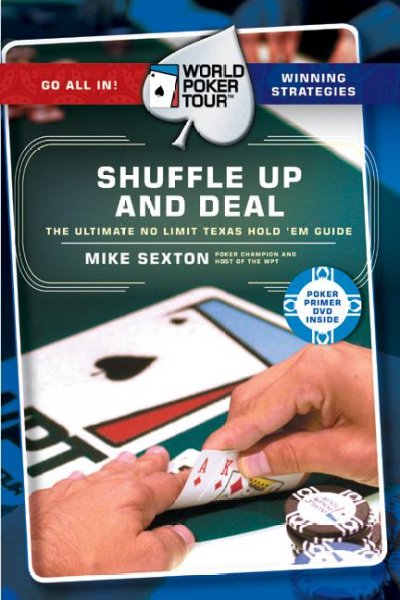 World poker tour : shuffle up and deal / Mike Sexton.