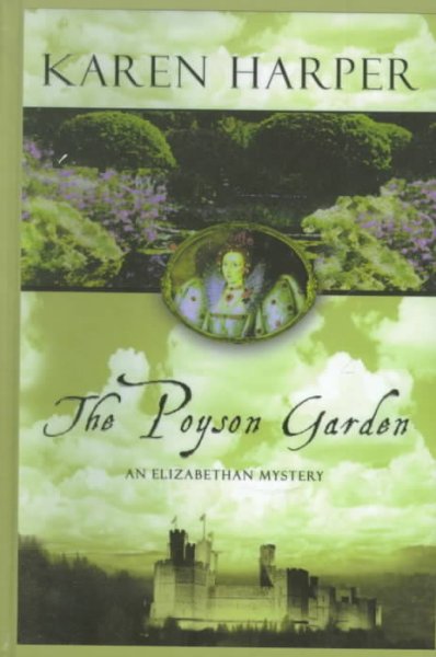 The Poyson garden : an Elizabethan mystery / Karen Harper