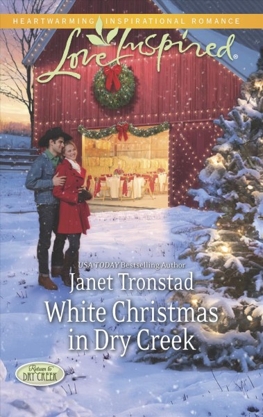 White Christmas in Dry Creek / by Janet Tronstad.