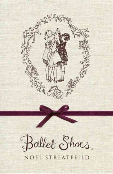Ballet shoes : a story of three children on the stage / Noel Streatfeild ; illustrated by Ruth Gervis.